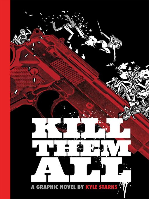 Title details for Kill Them All by Kyle Starks - Available